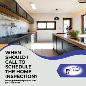 When Should I Call To Schedule The Home Inspection?