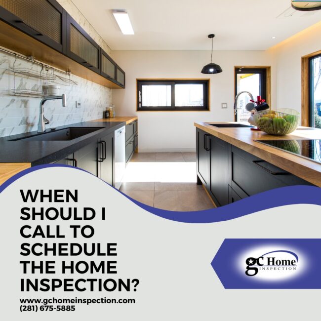 When Should I Call To Schedule The Home Inspection?