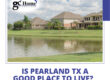 Is Pearland, TX A Good Place To Live?