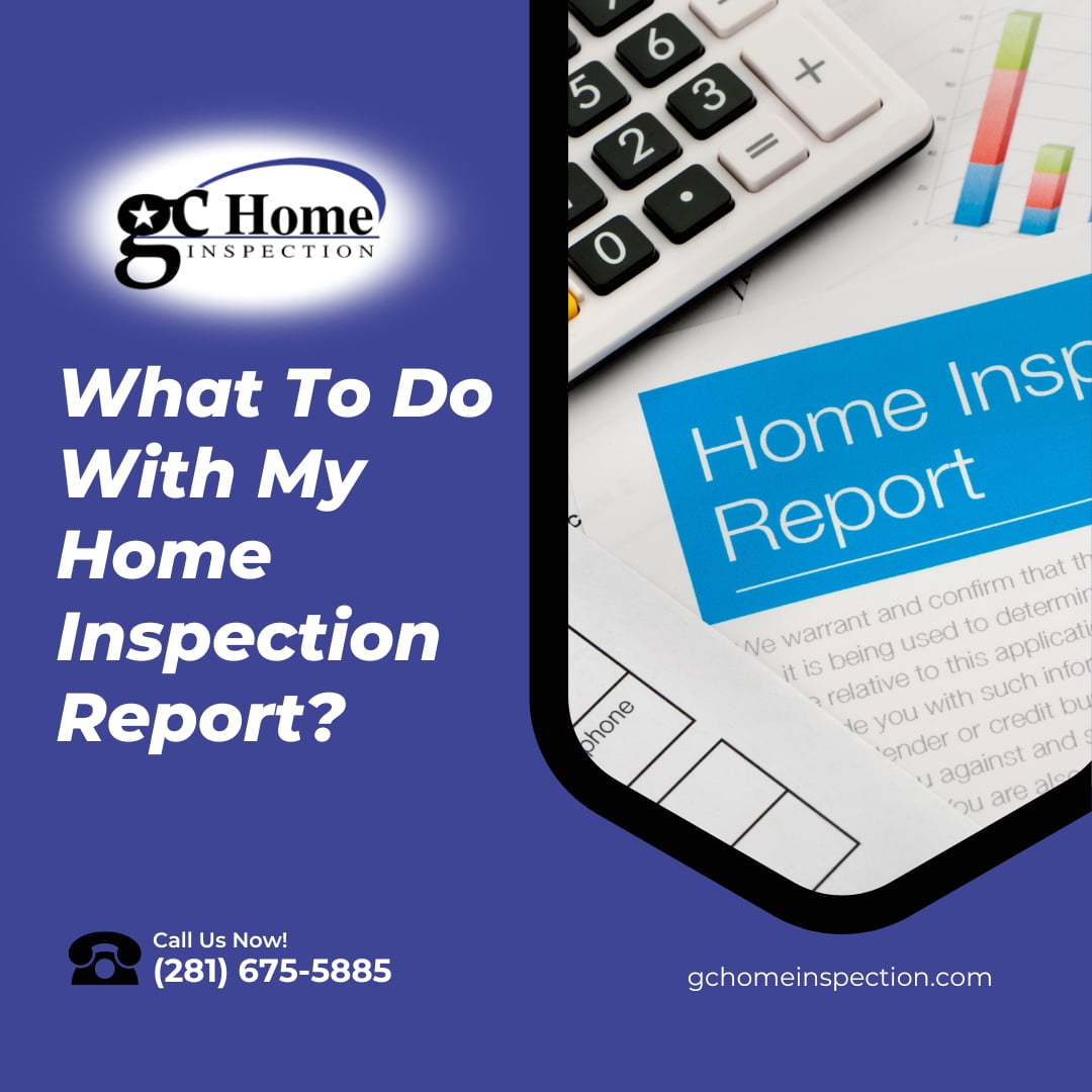 What To Do With My Home Inspection Report? GC Home Inspection